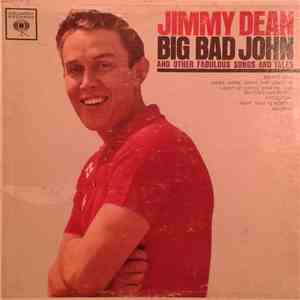 Jimmy Dean - Big Bad John And Other Fabulous Songs And Tales mp3 album