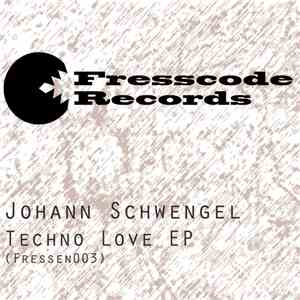 Johann Schwengel - Techno Love EP mp3 album