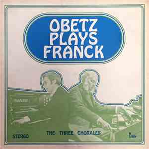 John Obetz - Obetz Plays Franck "The Three Chorals" mp3 album