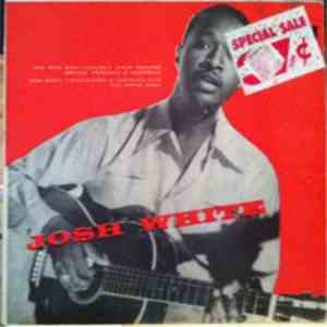 Josh White - The Man Who Couldn't Walk Around/Apples, Peaches & Cherries/Bon Bon, Chocolates And Chewing Gum/You Know Baby mp3 album