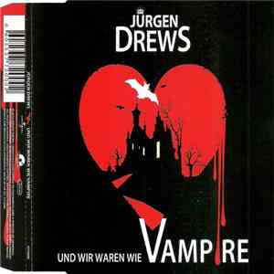 Jürgen Drews - Und Wir Waren Wie Vampire mp3 album