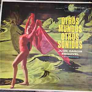Juan Garcia Esquivel Y Su Orquesta - Otros Mundos Otros Sonidos mp3 album