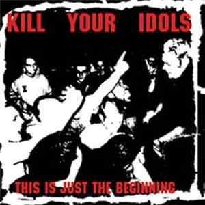 Kill Your Idols - This Is Just The Beginning mp3 album
