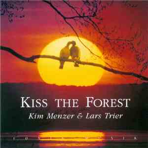 Kim Menzer & Lars Trier - Kiss The Forest mp3 album