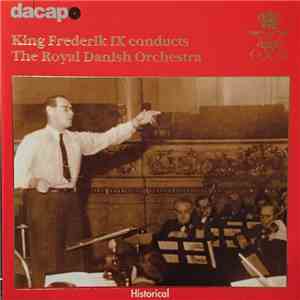 King Frederik IX, Royal Danish Orchestra - King Frederik IX Conducts Royal Danish Orchestra mp3 album