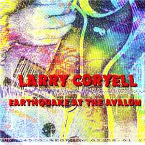 Larry Coryell - Earthquake At The Avalon mp3 album