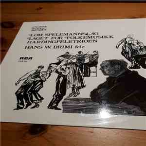 Lom Spelemannslag, Laget For Folkemusikk, Hardingfeletrioen / Hans W. Brimi, Laget For Folkemusikk - Spelemannslag På Fele Og Hardingfele / Slåttar Frå Lom mp3 album