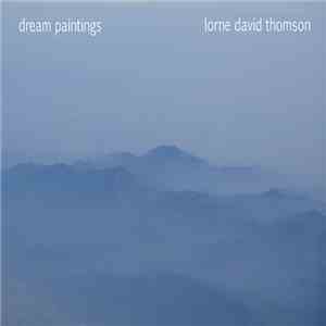 Lorne David Thomson - Dream Paintings mp3 album