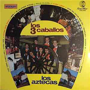 Los Aztecas - Los 3 Caballos mp3 album