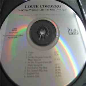 Louie Cordero - Ain't No Woman (Like The One I've Got) mp3 album