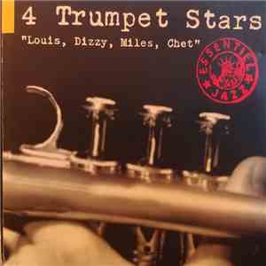 Louis, Dizzy, Miles, Chet - 4 Trumpet Stars mp3 album