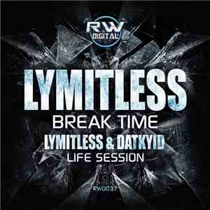 Lymitless / Lymitless & Datkyid - Break Time / Life Session mp3 album