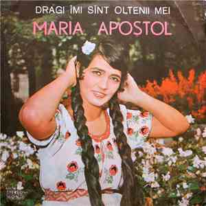 Maria Apostol - Dragi Îmi Sînt Oltenii Mei mp3 album
