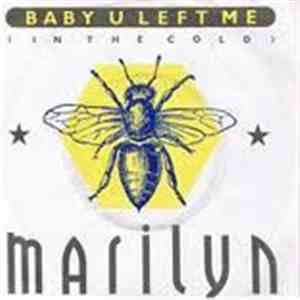 Marilyn - Baby U Left Me (In The Cold) mp3 album