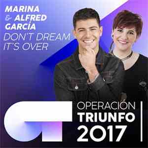 Marina & Alfred García - Don't Dream It's Over (Operación Triunfo 2017) mp3 album