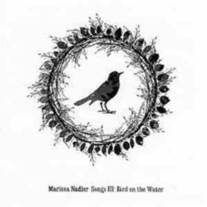 Marissa Nadler - Songs III: Bird On The Water mp3 album