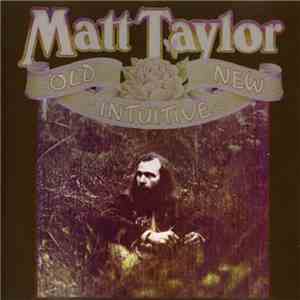 Matt Taylor  - Old New Intuitive mp3 album