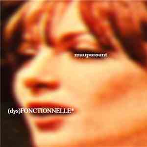 Maupassant - (dys)FONCTIONNELLE mp3 album