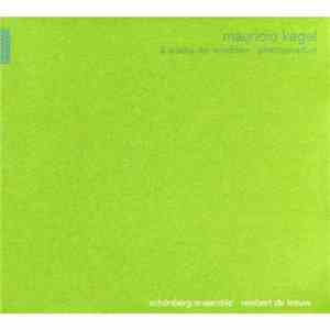 Mauricio Kagel - Schönberg Ensemble, Reinbert De Leeuw - 5 Stücke Der Windrose / Phantasiestück mp3 album