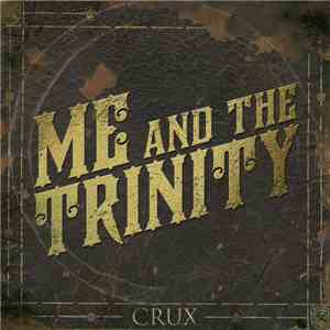 Me And The Trinity - Crux mp3 album