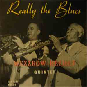 Mezzrow-Bechet Quintet - Really The Blues mp3 album