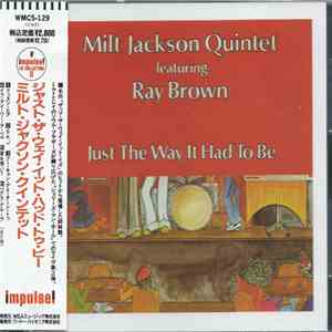 Milt Jackson Quintet Featuring Ray Brown - Just The Way It Had To Be mp3 album