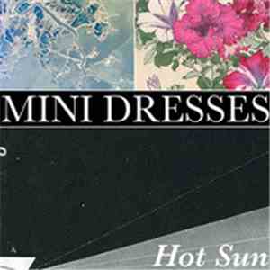 Mini Dresses - Hot Sun mp3 album