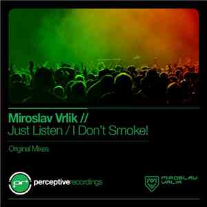 Miroslav Vrlik - Just Listen / I Don't Smoke! mp3 album