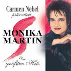 Monika Martin - Carmen Nebel Präsentiert Monika Martin - Die Größten Hits mp3 album