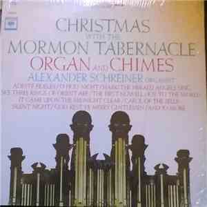 Mormon Tabernacle Organ And Chimes, Alexander Schreiner - Christmas With The Mormon Tabernacle Organ And Chimes mp3 album