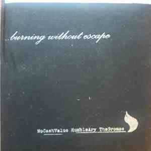 No Cash Value, Humble Ary, The Gromos - Burning Without Escape mp3 album