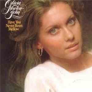 Olivia Newton-John - Have You Never Been Mellow mp3 album