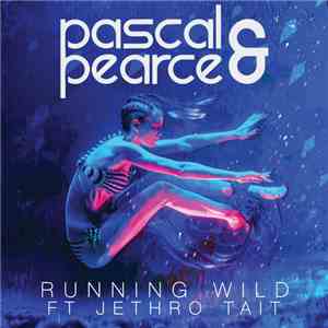 Pascal & Pearce Ft Jethro Tait - Running Wild mp3 album
