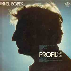 Pavel Bobek - Profil 1970 - 1979 mp3 album