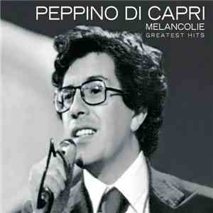 Peppino Di Capri - Melancolie Greatest Hits mp3 album