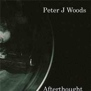 Peter J. Woods - Afterthought mp3 album