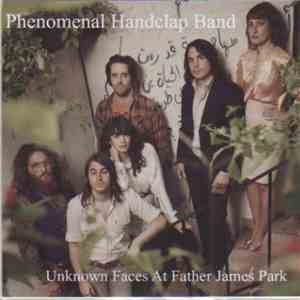 Phenomenal Handclap Band - Unknown Faces At Father James Park mp3 album