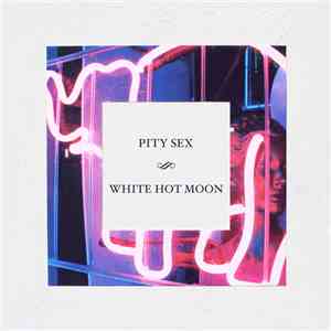 Pity Sex - White Hot Moon mp3 album