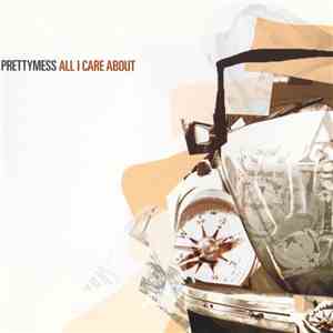 Prettymess - All I Care About mp3 album