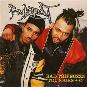 Psykopat - Bad Tripeuzzz "Toujours + O" mp3 album