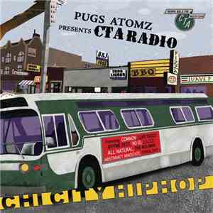 Pugs Atomz - Presents CTA Radio Chi City Hip Hop mp3 album
