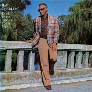 Ray Charles - Do I Ever Cross Your Mind mp3 album