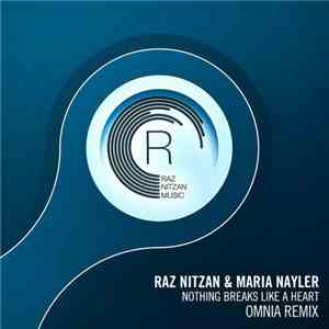 Raz Nitzan & Maria Nayler - Nothing Breaks Like A Heart (Omnia Remix) mp3 album