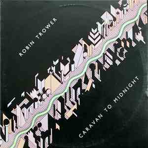 Robin Trower - Caravan To Midnight mp3 album
