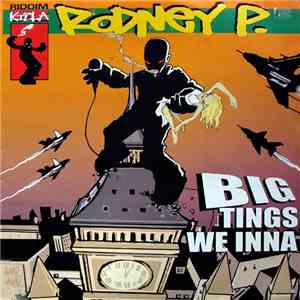 Rodney P - Big Tings We Inna mp3 album