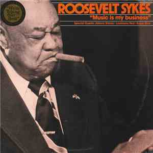 Roosevelt Sykes - Music Is My Business mp3 album