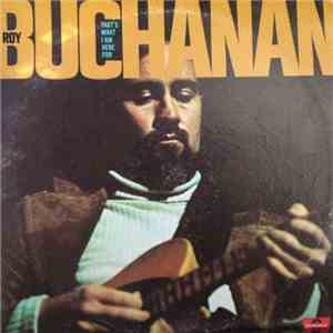 Roy Buchanan - That's What I Am Here For mp3 album