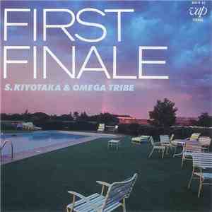 S. Kiyotaka & Omega Tribe = 杉山清貴&オメガトライブ - First Finale = ファースト・フィナーレ mp3 album