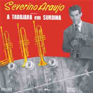 Severino Araújo E Orquestra Tabajara - Severino Araújo Apresenta A Tabajara Em Surdina mp3 album