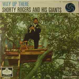 Shorty Rogers & His Giants - Way Up There mp3 album